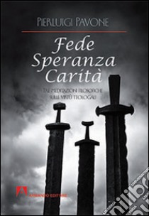 Fede speranza carità libro di Pavone Pierluigi