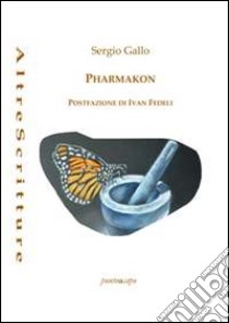 Pharmakon libro di Gallo Sergio