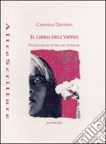 Il libro dell'oppio (1975-1990) libro di Davinio Caterina