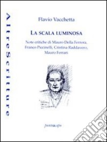 La scala luminosa libro di Vacchetta Flavio