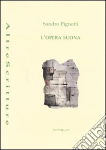 L'opera suona libro di Pignotti Sandro