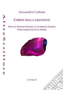 Corpo della gioventù libro di Corbetta Alessandra