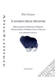 L'angelo delle distanze libro di Grasso Elio