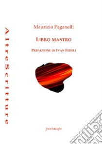 Libro mastro libro di Paganelli Maurizio