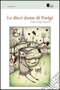 Le dieci dame di Parigi libro di Pizzetti G. Luigi