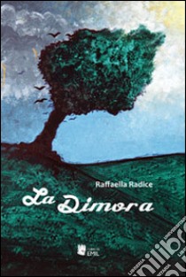 La dimora libro di Radici Raffaella