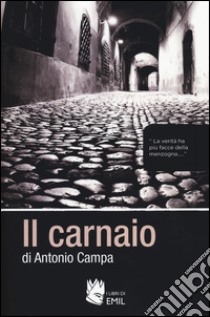 Il carnaio libro di Campa Antonio