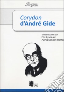 «Corydon» d'Andre Gide libro di Lysoe E. (cur.); Soncini Fratta A. P. (cur.)