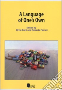 A language of one's own libro di Bruti Silvia; Ferrari Roberta