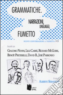 Grammatiche. Narrazioni, linguaggi, fumetto libro di Sebastiani A. (cur.)