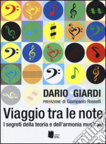 Viaggio tra le note. I segreti della teoria e dell'armonia musicale libro di Giardi Dario