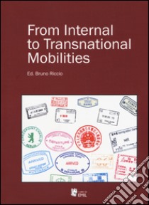 From internal to transnational mobilities libro di Riccio B. (cur.)