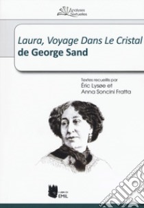 Laura, voyage dans le cristal de George Sand libro di Soncini Fratta A. (cur.); Lysoe E. (cur.)