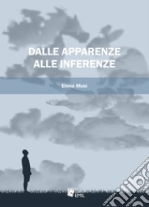 Dalle apparenze alle inferenze libro di Musi Elena