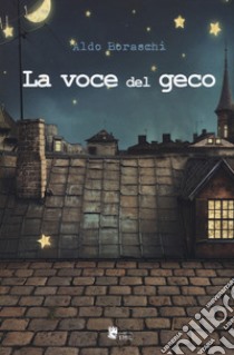 La voce del geco libro di Boraschi Aldo