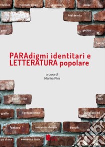 Paradigmi identitari e letteratura popolare libro di Piva M. (cur.)