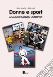 Donne e sport. Analisi di genere continua libro di Virgilio Gioia; Lolli Silvia