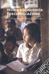 Teoria sociologica dell'educazione libro di Manfré Giorgio; Manieri Valerio