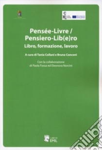 Pensee-livre-Pensiero-lib(e)ro libro di Norcini Eleonora; Conconi B. (cur.); Collani T. (cur.)