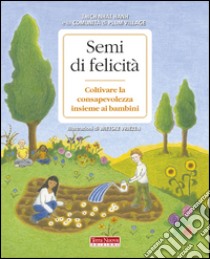 Semi di felicità. Coltivare la consapevolezza insieme ai bambini libro di Nhat Hanh Thich