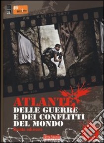 Atlante delle guerre e dei conflitti nel mondo libro di Associazione culturale 46° Parallelo (cur.)