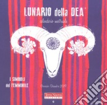 Lunario della dea. Calendario mestruale 2019 libro di Chiostergi C. (cur.)