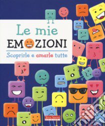 Le mie emozioni. Scoprirle e amarle tutte. Ediz. a colori libro di Greenwood Elinor