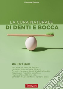 La cura naturale di denti e bocca libro di Massaiu Giuseppe