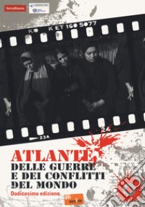 Atlante delle guerre e dei conflitti del mondo libro di Associazione culturale 46° Parallelo (cur.)