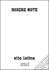 Miserie note libro di Latino Vito