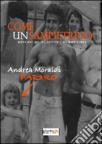 Come un sampietrino. Poesie, status, vita e racconti di strada romane libro di Pap3ro