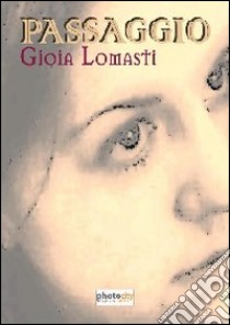 Passaggio libro di Lomasti Gioia