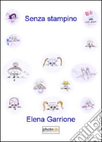 Senza stampino libro di Garrione Elena