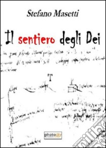 Il sentiero degli dei libro di Masetti Stefano