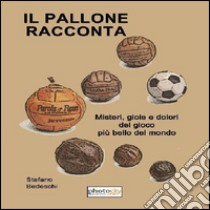 Il pallone racconta libro di Bedeschi Stefano