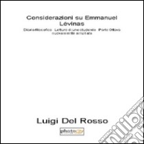 Considerazioni su Emmanuel Lévinas. Diario filosofico. Lettura di uno studente. Vol. 8: 2013-2015 libro di Del Rosso Luigi