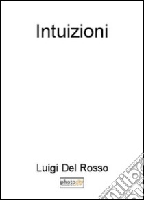 Intuizioni libro di Del Rosso Luigi