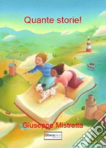 Quante storie! libro di Mistretta Giuseppe