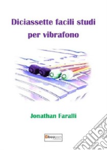 Diciassette facili studi per vibrafono libro di Faralli Jonathan