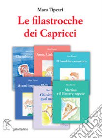 Le filastrocche dei Capricci libro di Tipetei Mara