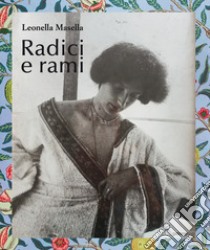 Radici e rami libro di Masella Leonella