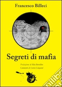 Segreti di mafia libro di Billeci Francesco