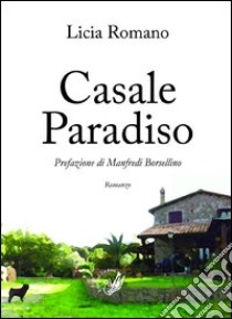 Casale Paradiso libro di Romano Licia