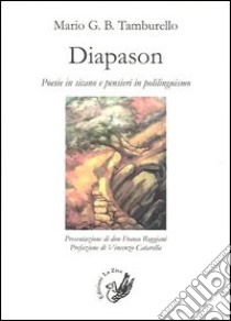 Diapason. Poesie in sicano e pensieri in polilinguismo libro di Tamburello Mario Giuseppe Benvenuto