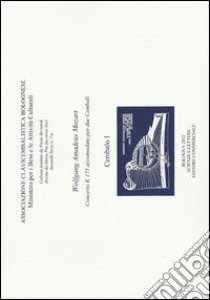 Wolfang Amadeus Mozart. Concerto K 175 accomodato per due cembali. Associazione Clavicembalistica Bolognese libro
