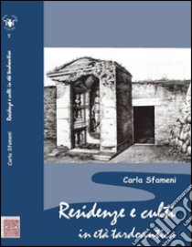 Residenze e culti in età tardoantica libro di Sfameni Carla