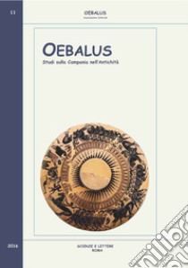 Oebalus. Studi sulla Campania nell'antichità. Vol. 11 libro di Senatore F. (cur.)