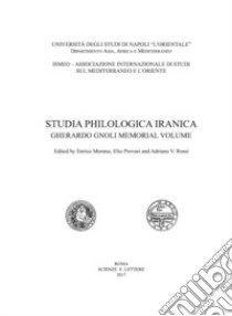 Studia Philologica Iranica. Gherardo Gnoli memorial volume libro