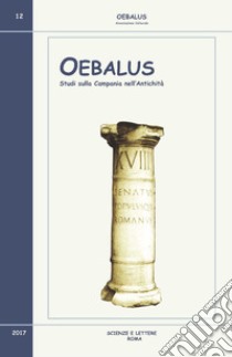 Oebalus. Studi sulla Campania nell'antichità. Vol. 12 libro di Senatore F. (cur.)