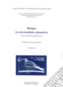 Bologna tra clavicembalo e pianoforte. Vol. 2 libro